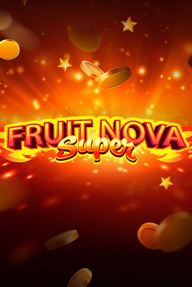 Fruit Super Nova играть онлайн без регистрации в Онлайн Казино GRAND