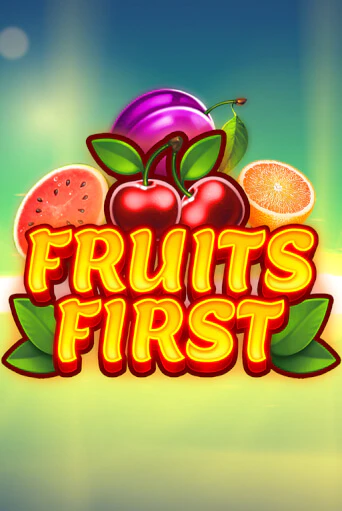 Fruits First играть онлайн без регистрации в Онлайн Казино GRAND