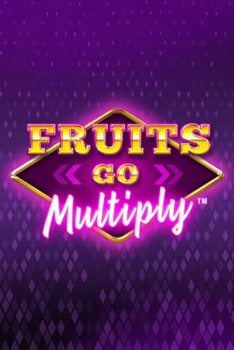 Fruits Go Multiply играть онлайн без регистрации в Онлайн Казино GRAND