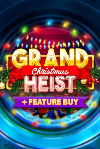 Christmas Grand Heist Feature Buy играть онлайн без регистрации в Онлайн Казино GRAND