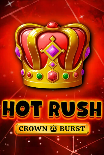 HOT RUSH: Crown Burst играть онлайн без регистрации в Онлайн Казино GRAND