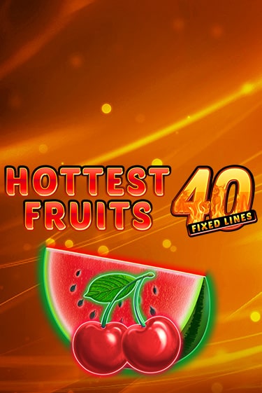 Hottest Fruits 40 играть онлайн без регистрации в Онлайн Казино GRAND