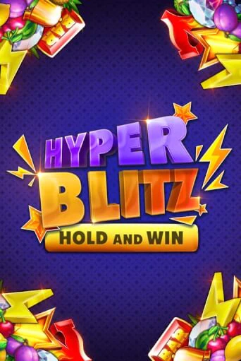 Hyper Blitz Hold and Win играть онлайн без регистрации в Онлайн Казино GRAND