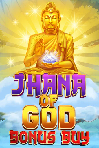 Jhana of God Bonus Buy играть онлайн без регистрации в Онлайн Казино GRAND