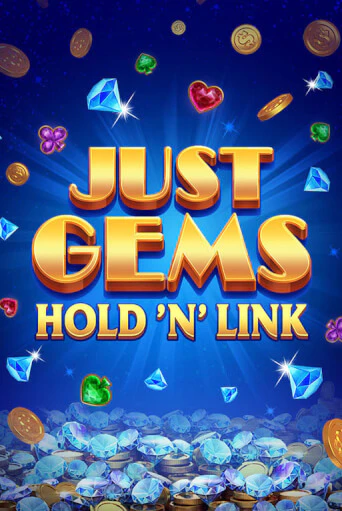 Just Gems: Hold ‘n’ Link играть онлайн без регистрации в Онлайн Казино GRAND