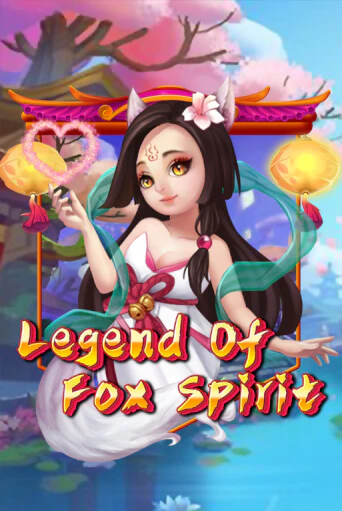 Legend of Fox Spirit играть онлайн без регистрации в Онлайн Казино GRAND