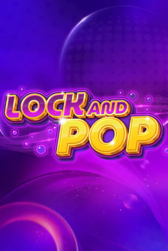 Lock and Pop играть онлайн без регистрации в Онлайн Казино GRAND