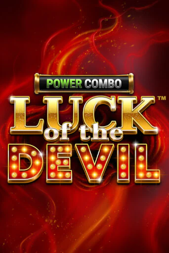 Luck of the Devil: POWER COMBO™ играть онлайн без регистрации в Онлайн Казино GRAND