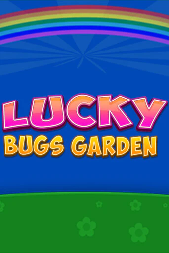 Lucky Bugs Garden играть онлайн без регистрации в Онлайн Казино GRAND