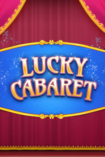 Lucky Cabaret играть онлайн без регистрации в Онлайн Казино GRAND