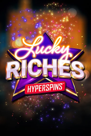 Lucky Riches: Hyperspins играть онлайн без регистрации в Онлайн Казино GRAND