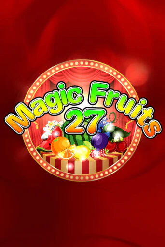 Magic Fruits 27 играть онлайн без регистрации в Онлайн Казино GRAND