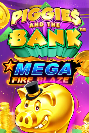 Mega Fire Blaze: Piggies and the Bank играть онлайн без регистрации в Онлайн Казино GRAND