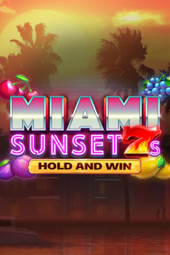 Miami Sunset 7s Hold and Win играть онлайн без регистрации в Онлайн Казино GRAND