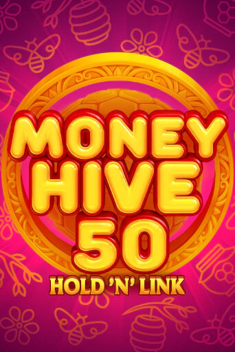 Money Hive 50: Hold 'N' link играть онлайн без регистрации в Онлайн Казино GRAND