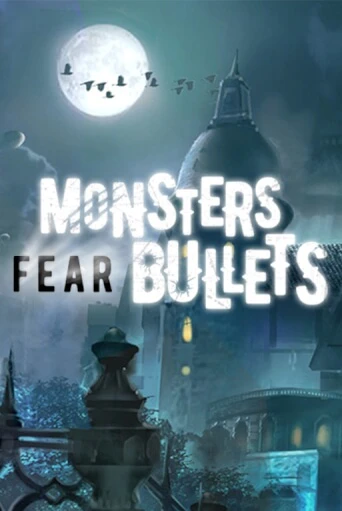 Monsters Fear Bullets играть онлайн без регистрации в Онлайн Казино GRAND