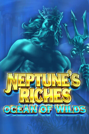 Neptune's Riches: Ocean of Wilds играть онлайн без регистрации в Онлайн Казино GRAND