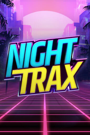 Night Trax играть онлайн без регистрации в Онлайн Казино GRAND