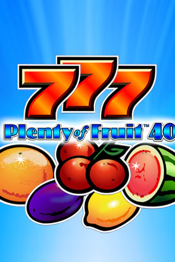 Plenty of Fruit 40 играть онлайн без регистрации в Онлайн Казино GRAND