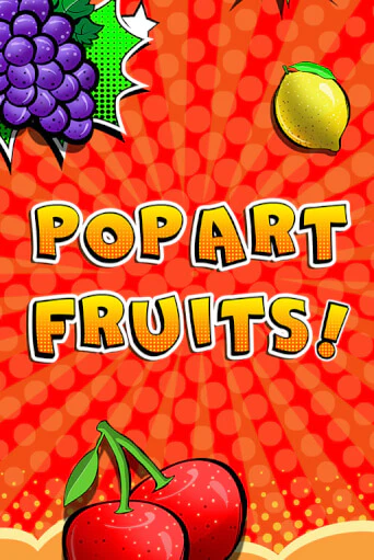 Pop Art Fruits играть онлайн без регистрации в Онлайн Казино GRAND