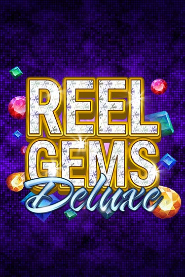 Reel Gems Deluxe играть онлайн без регистрации в Онлайн Казино GRAND