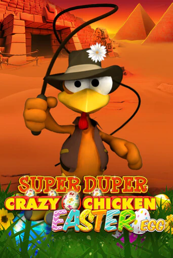 Super Duper Crazy Chicken Easter Egg играть онлайн без регистрации в Онлайн Казино GRAND