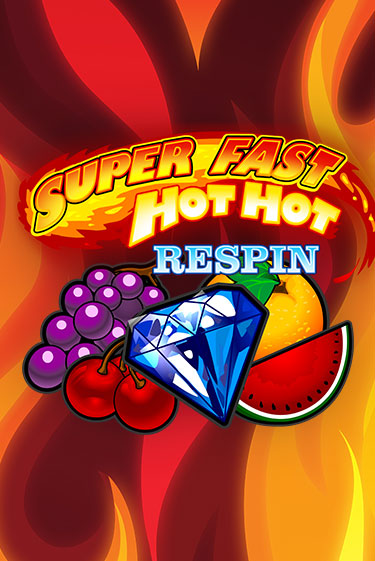 Super Fast Hot Hot RESPIN играть онлайн без регистрации в Онлайн Казино GRAND