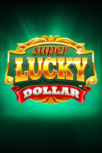 Super Lucky Dollar играть онлайн без регистрации в Онлайн Казино GRAND