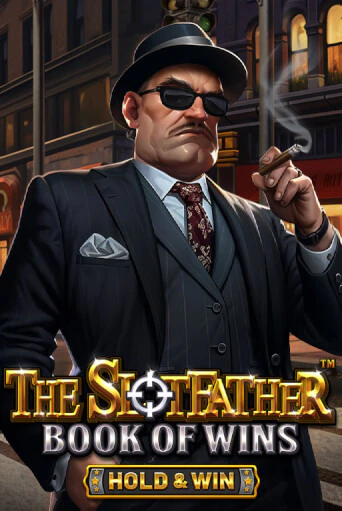 The Slotfather: Book Of Wins - Hold & Win играть онлайн без регистрации в Онлайн Казино GRAND