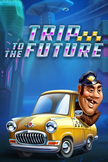 Trip to the Future играть онлайн без регистрации в Онлайн Казино GRAND