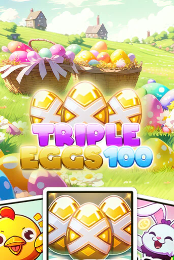 Triple Eggs 100 играть онлайн без регистрации в Онлайн Казино GRAND