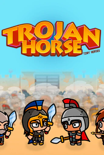 Trojan Horse Tiny Heroes играть онлайн без регистрации в Онлайн Казино GRAND