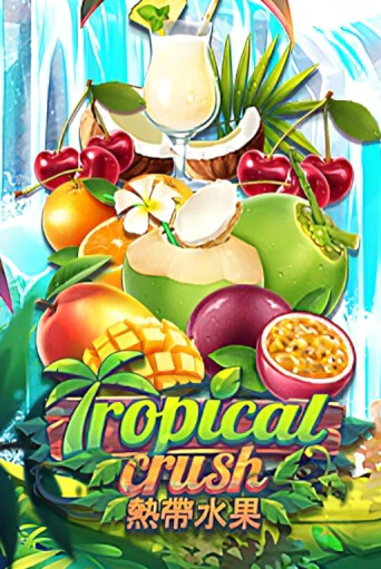 Tropical Crush играть онлайн без регистрации в Онлайн Казино GRAND