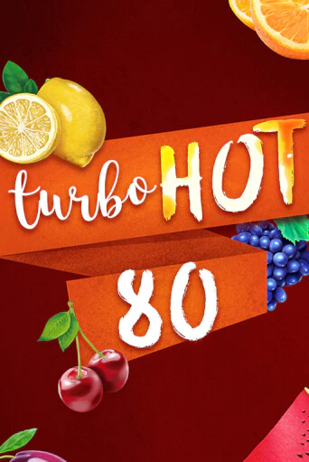 Turbo Hot 80 играть онлайн без регистрации в Онлайн Казино GRAND