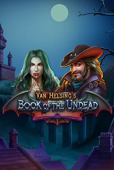 Van Helsing's Book of the Undead играть онлайн без регистрации в Онлайн Казино GRAND