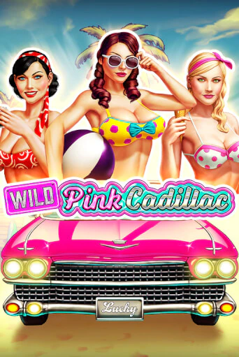 Wild Pink Cadillac играть онлайн без регистрации в Онлайн Казино GRAND