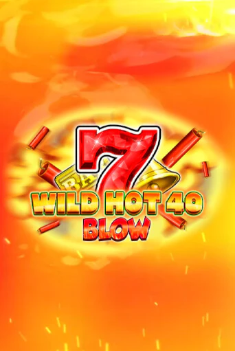 Wild Hot 40 Blow играть онлайн без регистрации в Онлайн Казино GRAND