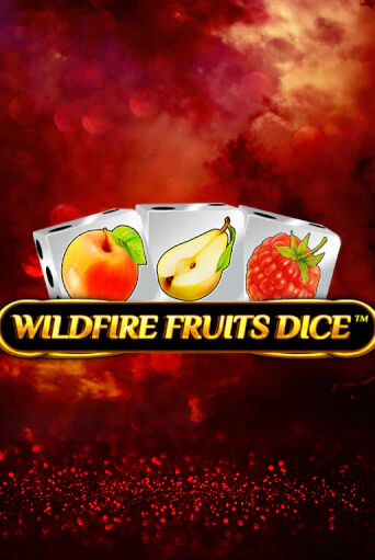 Wildfire Fruits Dice играть онлайн без регистрации в Онлайн Казино GRAND