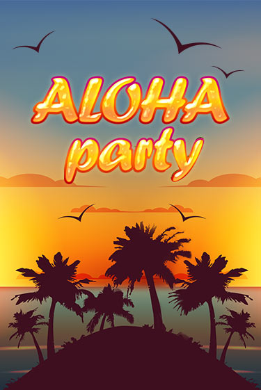 Aloha Party играть онлайн без регистрации в Онлайн Казино GRAND