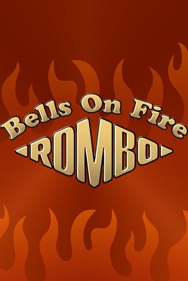 Bells on Fire Rombo играть онлайн без регистрации в Онлайн Казино GRAND