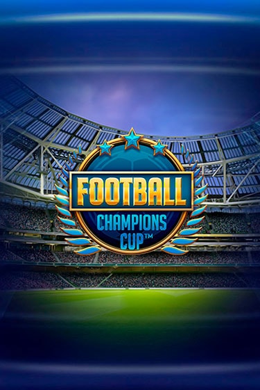 Football: Champions Cup™ играть онлайн без регистрации в Онлайн Казино GRAND