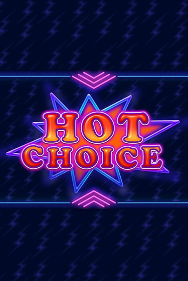 Hot Choice играть онлайн без регистрации в Онлайн Казино GRAND