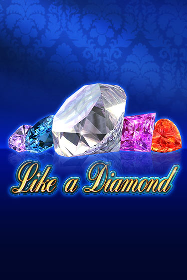 Like A Diamond играть онлайн без регистрации в Онлайн Казино GRAND