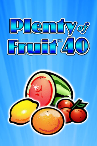 Plenty of Fruit 40 играть онлайн без регистрации в Онлайн Казино GRAND