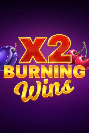 Burning Wins x2 играть онлайн без регистрации в Онлайн Казино GRAND